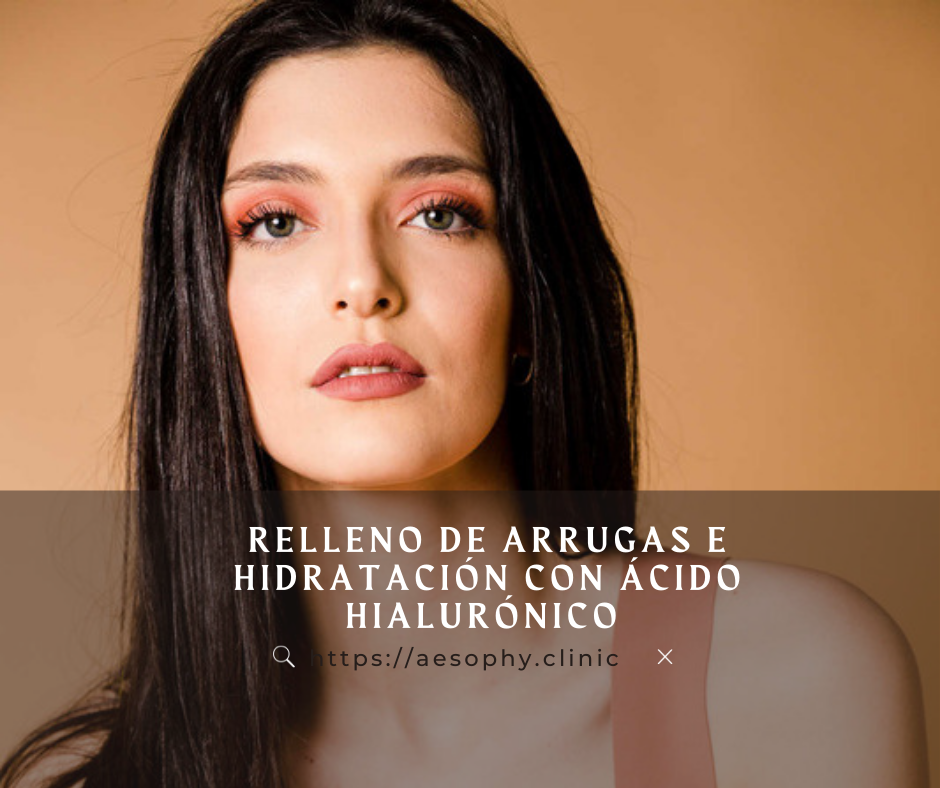 Relleno de arrugas e hidratación con ácido hialurónico Málaga Aesophy Clinic