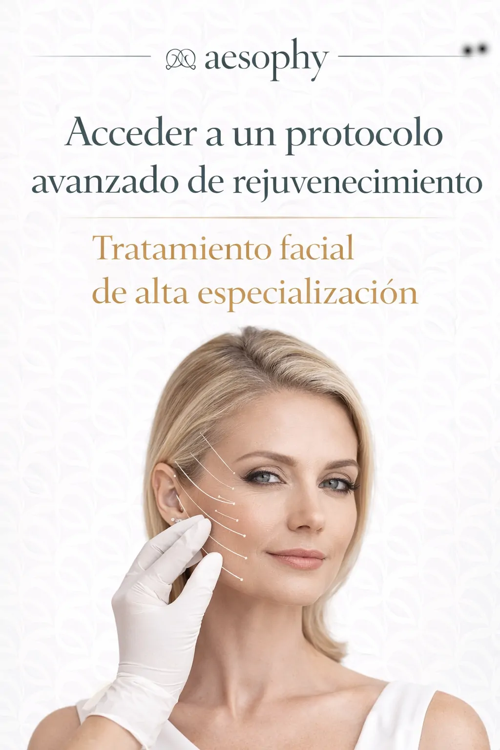 Acceder a un protocolo avanzado de rejuvenecimiento Tratamiento facial de alta especialización Aesophy Excellence Clinic